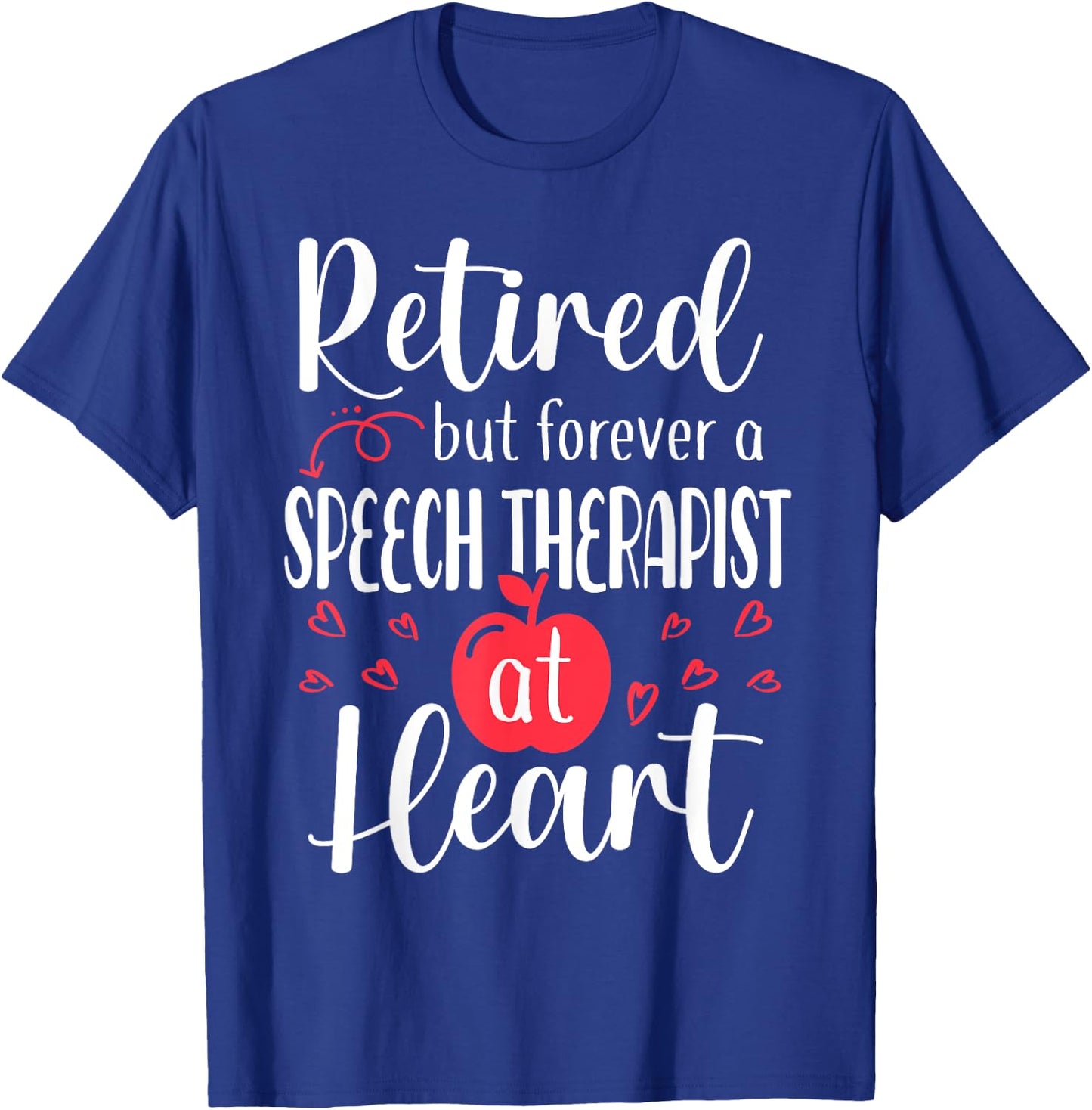 Retired Speech Therapist Shirt Retired 2024 Retirement Gifts T-Shirt - T-Shirt | Royal