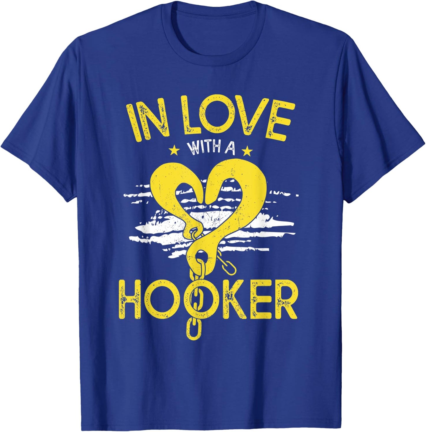 In Love with a Hooker, Tow Truck Driver Wife Girlfriend T-Shirt - T-Shirt | Royal