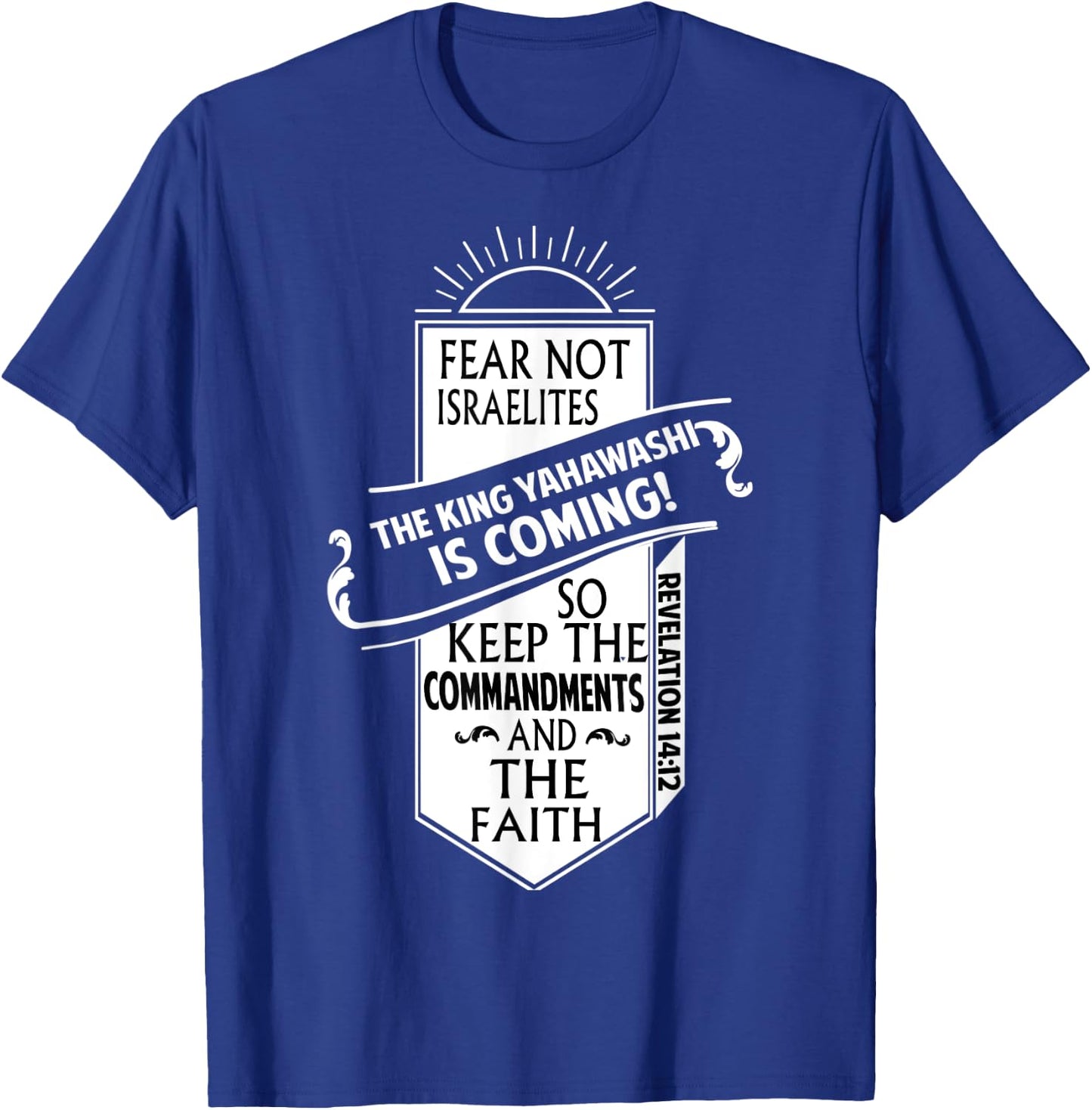 Fear Not Israelites Yahawashi Is Coming Israelite Clothing T-Shirt - T-Shirt | Royal