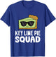 Key Lime Pie Squad Funny Key Lime Pie T-Shirt - T-Shirt | Royal