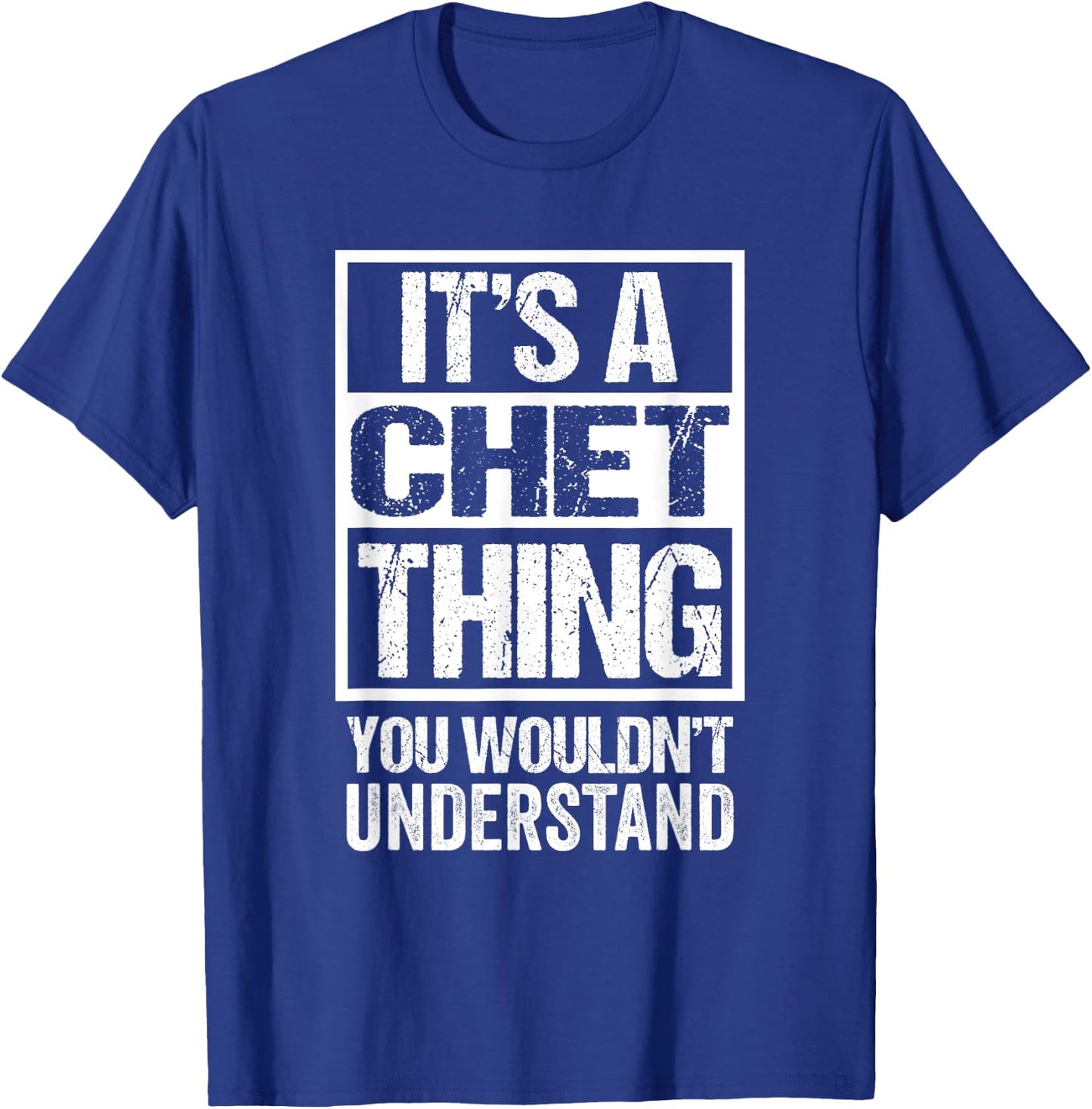 It's A Chet Thing You Wouldn't Understand First Name T-Shirt - T-Shirt | Royal