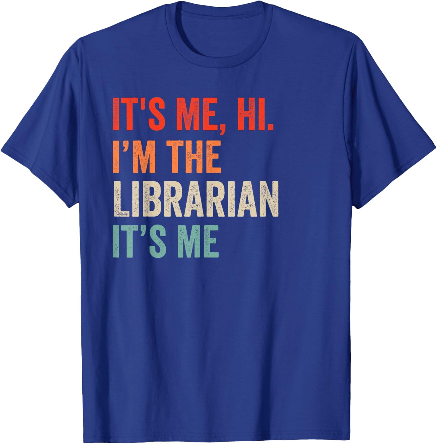 It's Me Hi I'm The Librarian It's Me Retro Men Women Kid T-Shirt - T-Shirt | Royal