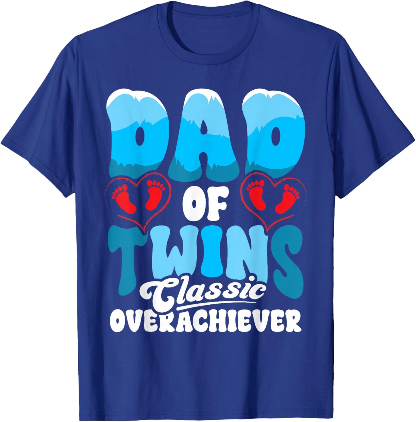 Father's Day Dad of Twins Classic Overachiever Funny Daddy T-Shirt - T-Shirt | Royal