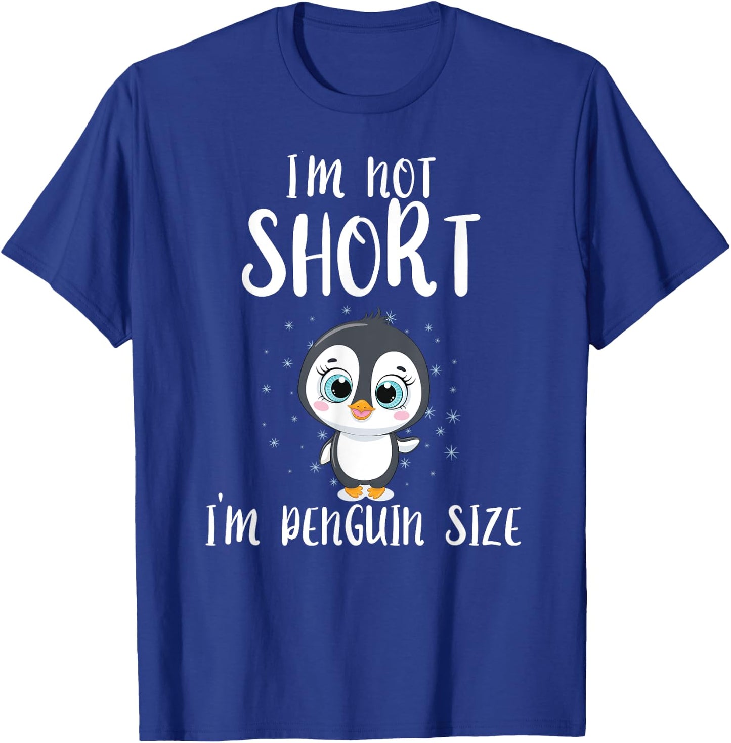 I'm Not Short I'm Penguin Sized Penguin T-Shirt - T-Shirt | Royal