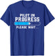 Pilot in Progress - Airline Pilot Aviation Aircraft Lover Small T-Shirt - T-Shirt | Royal