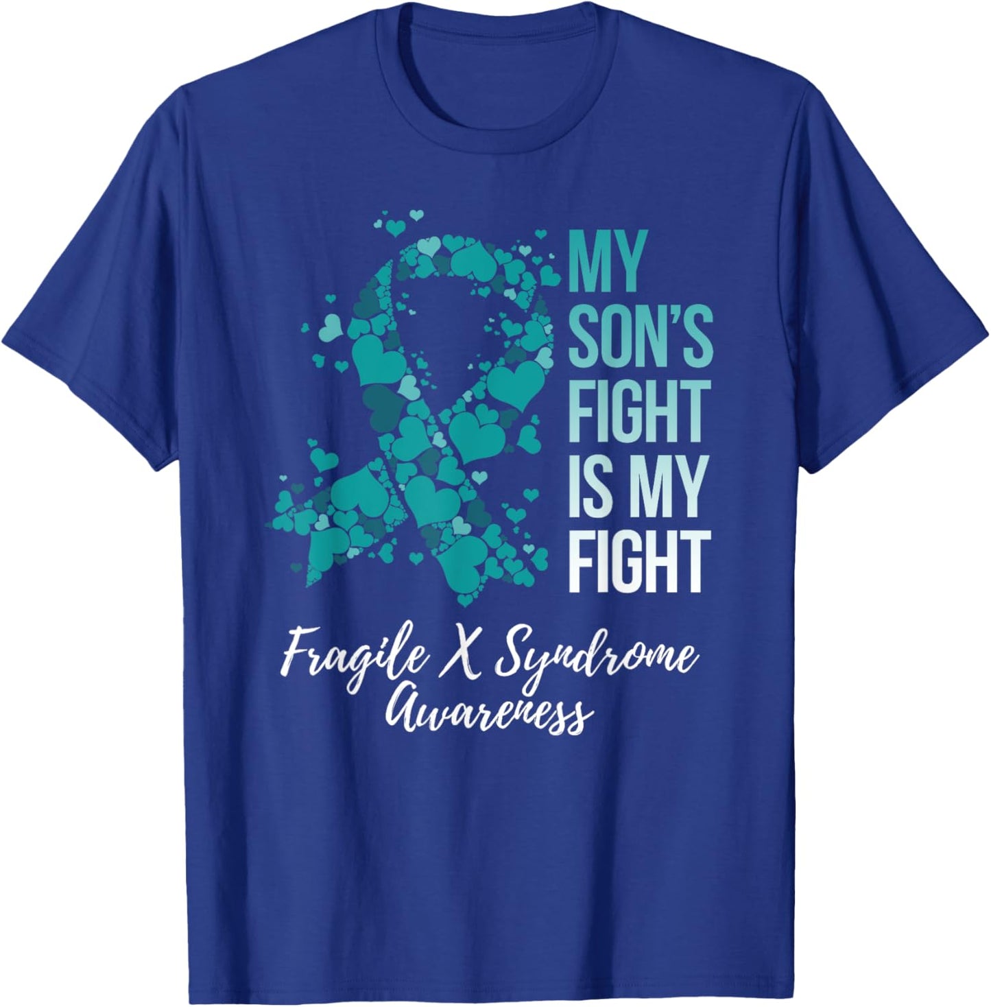 My Son’s Fight Is My Fight Fragile X Syndrome Awareness T-Shirt - T-Shirt | Royal
