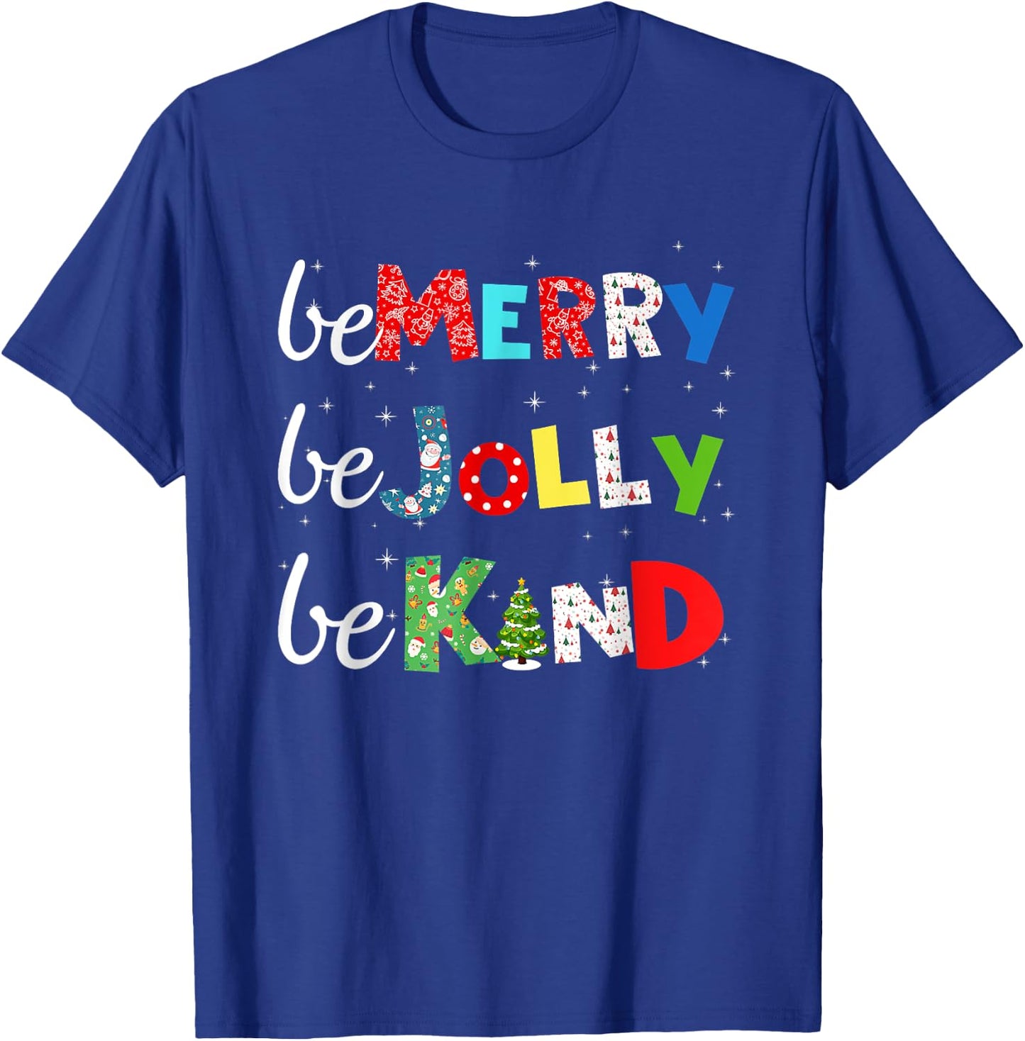 Be Merry Be Jolly Be Kind Christmas Tree Family Christmas T-Shirt - T-Shirt | Royal