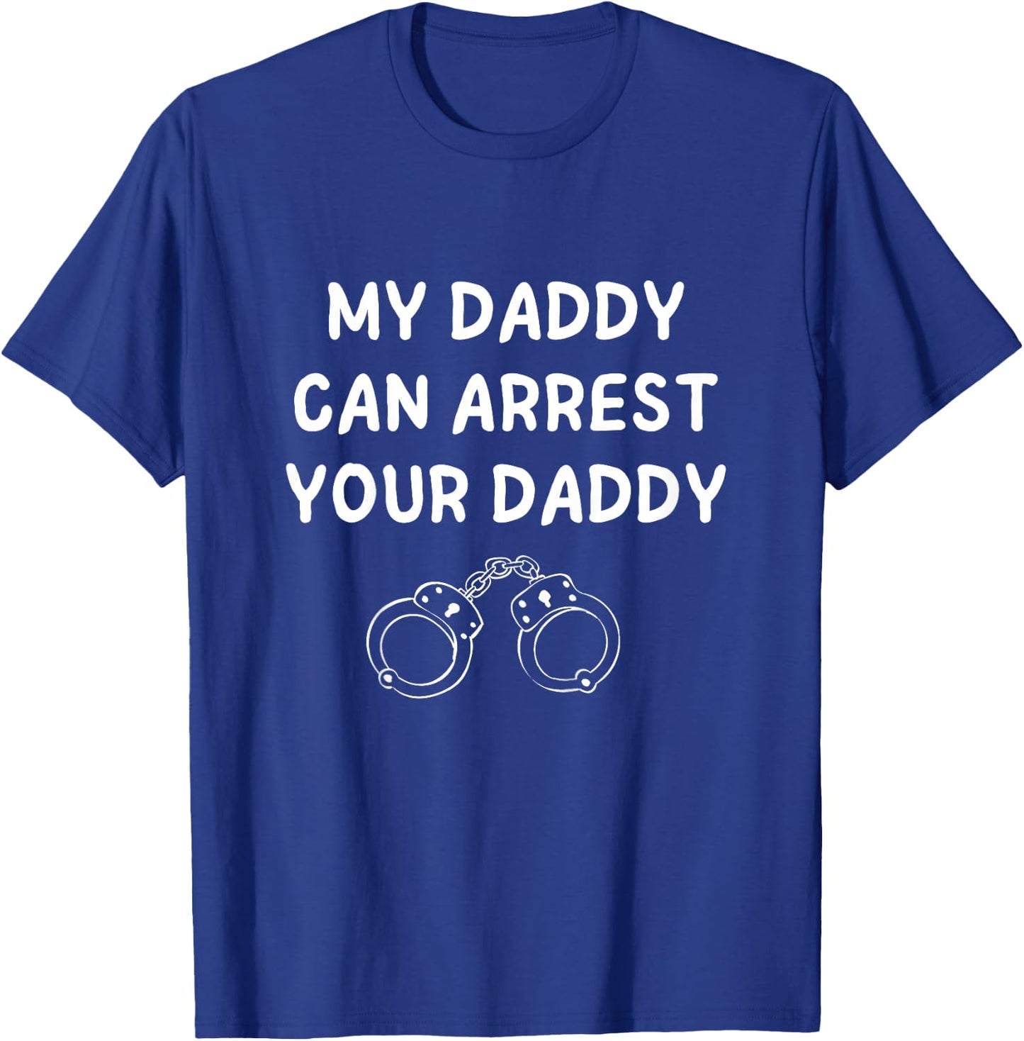 Kids Police Cop Dad My Daddy Can Arrest Your Daddy T-Shirt - T-Shirt | Royal