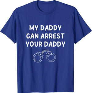 Kids Police Cop Dad My Daddy Can Arrest Your Daddy T-Shirt - T-Shirt | Royal