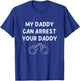 Kids Police Cop Dad My Daddy Can Arrest Your Daddy T-Shirt - T-Shirt | Royal