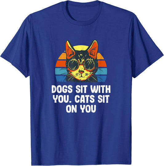 Cats Sit on You Cat Lover Couples Kitten Lovers Sayings T-Shirt - T-Shirt | Royal