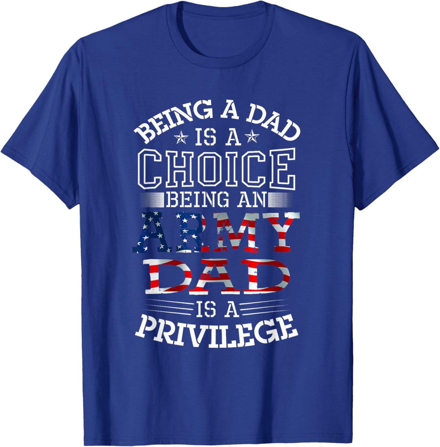 Cool Military Proud US Army Dad Privilege T-Shirt - T-Shirt | Royal