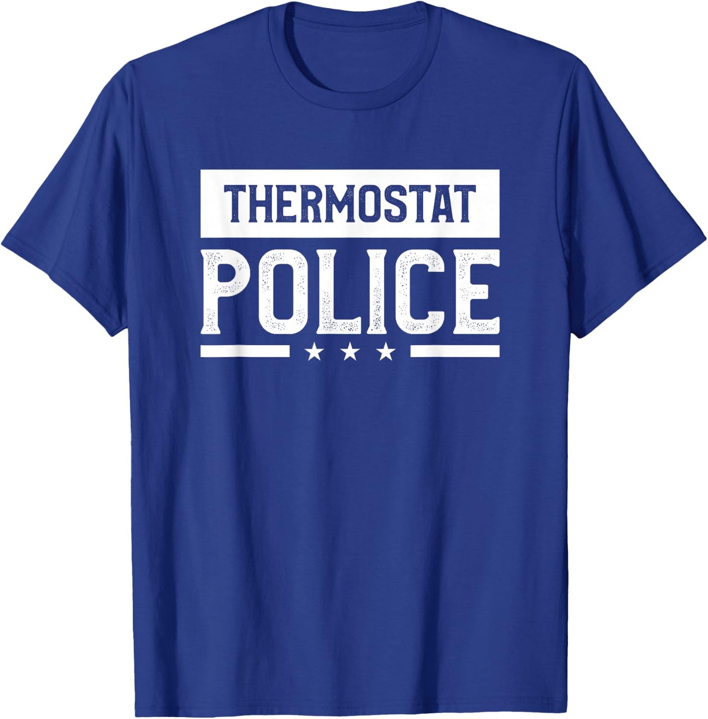 Thermostat Police Funny Cops Law Enforcement Officer T-Shirt - T-Shirt | Royal
