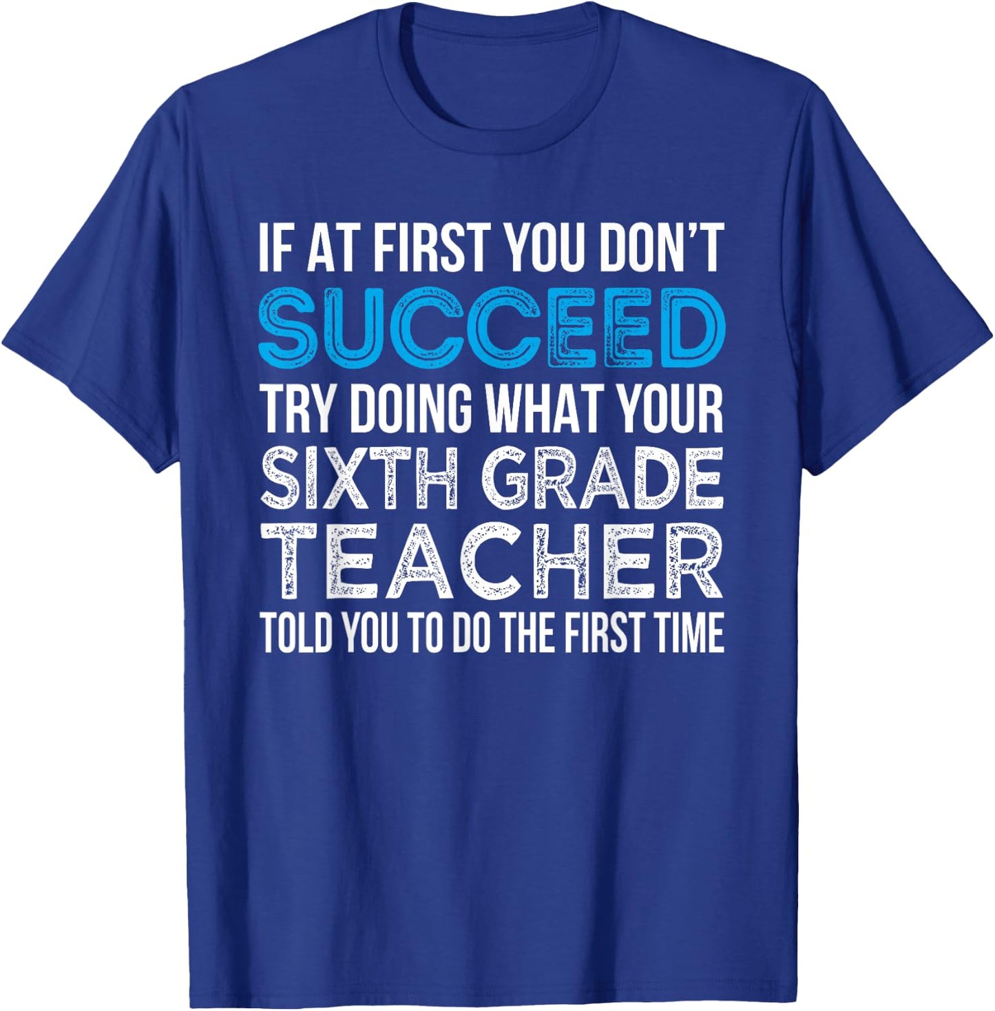 Sixth Grade Teacher Funny 6th Grade Teacher Gift T-Shirt - T-Shirt | Royal