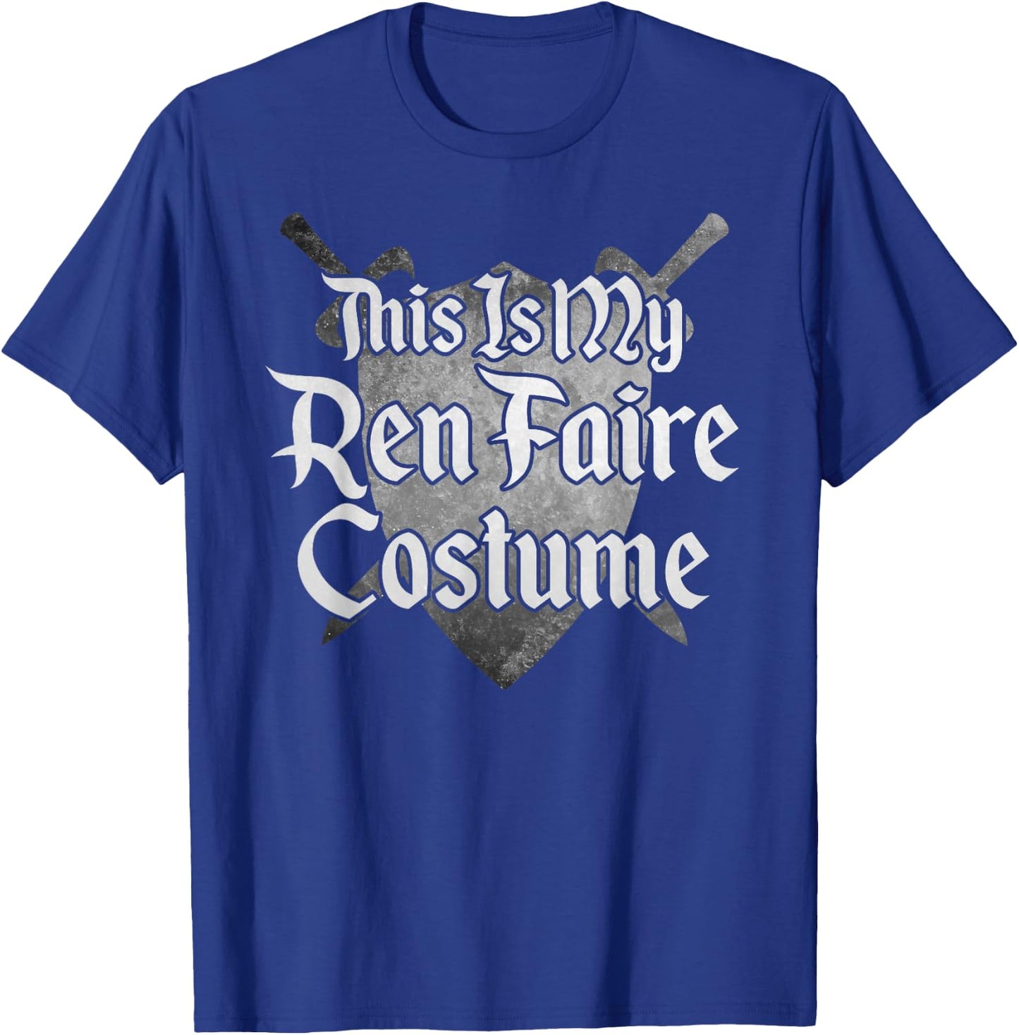 THIS IS MY REN FAIRE COSTUME Funny Medieval Renaissance Fair T-Shirt - T-Shirt | Royal
