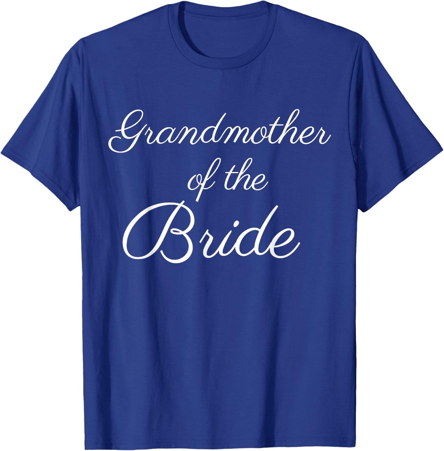 Grandmother of the Bride, Wedding & Bridal, White Script T-Shirt - T-Shirt | Royal