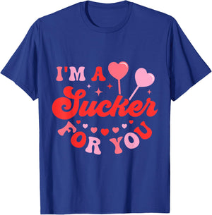 I'm A Sucker For You Candy Heart Love Happy Valentines Day T-Shirt - T-Shirt | Royal