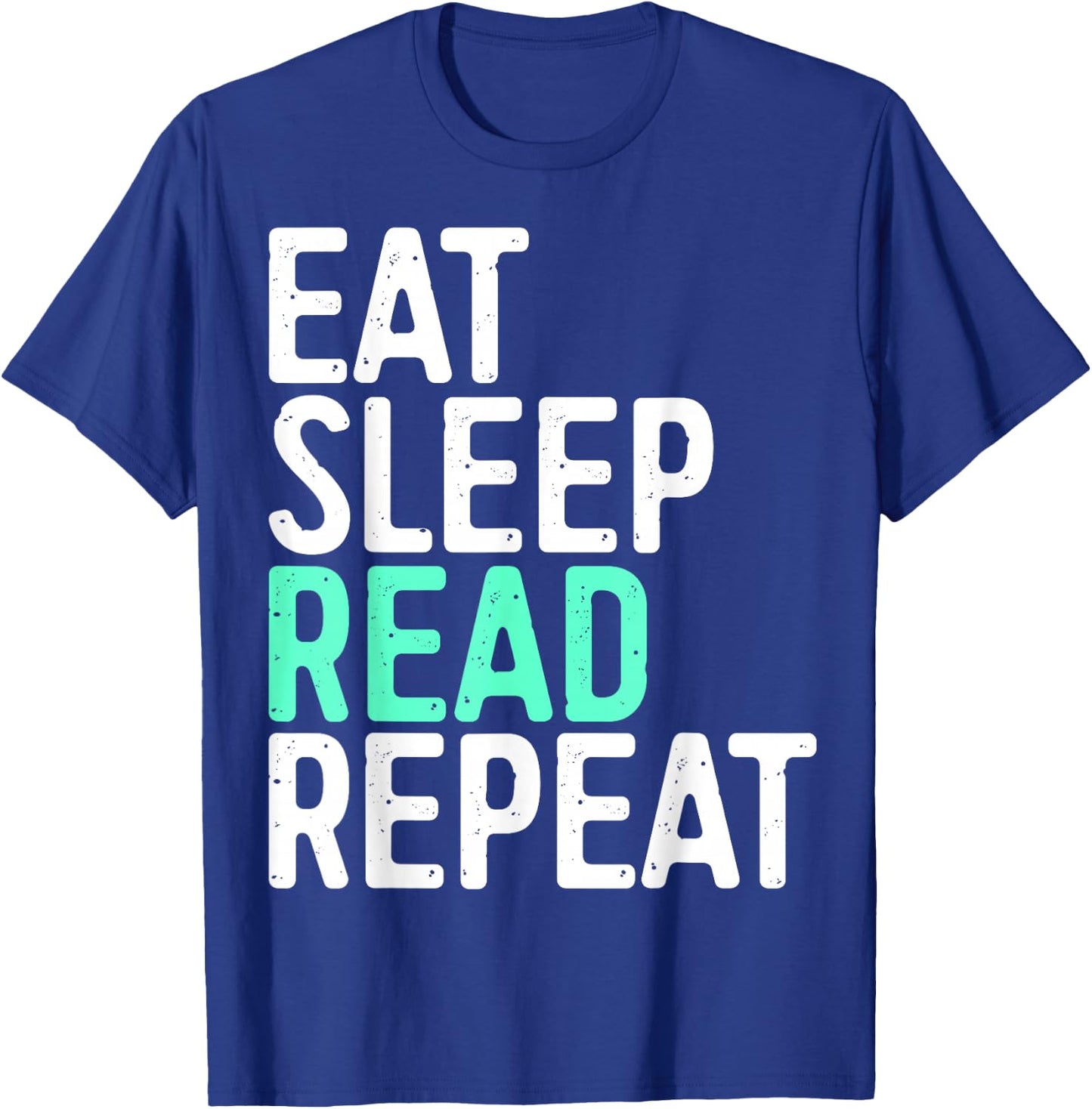 Eat Sleep Read Repeat Shirt Men Women Kids Bookworm T-Shirt - T-Shirt | Royal