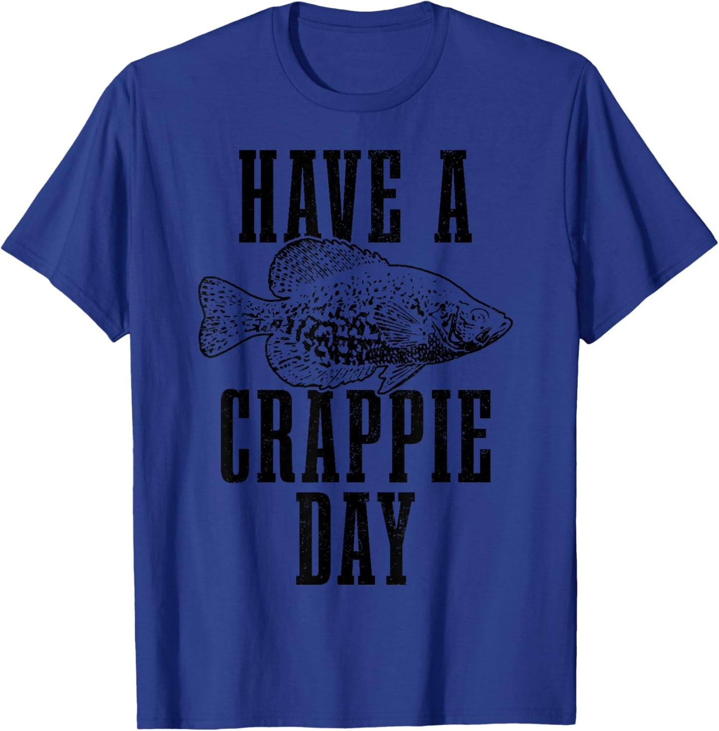 Have A Crappie Day Funny Crappie Fishing Fish Fisherman T-Shirt - T-Shirt | Royal