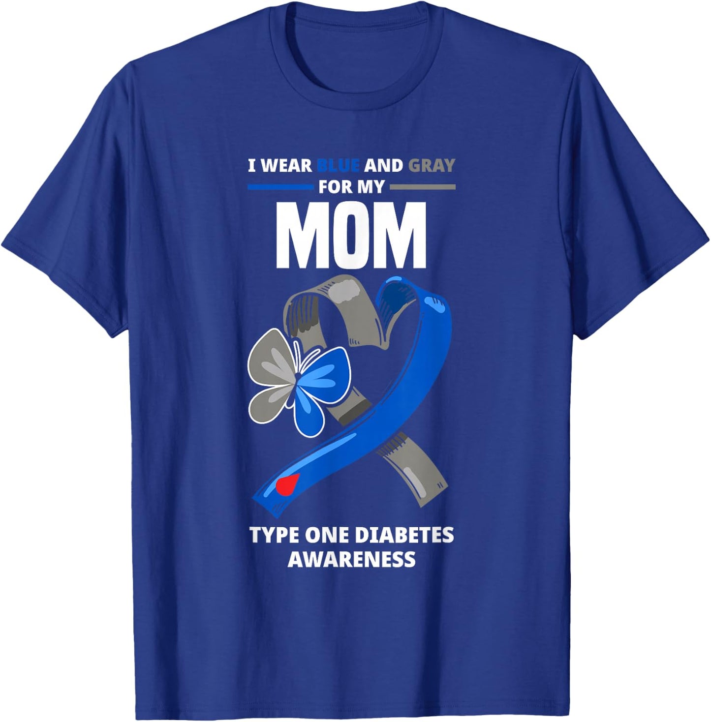 I Wear Blue & Gray For My Mom Type One Diabetes Awareness T-Shirt - T-Shirt | Royal