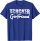 Trucker Girlfriend for Truck Driver T-Shirt - T-Shirt | Royal