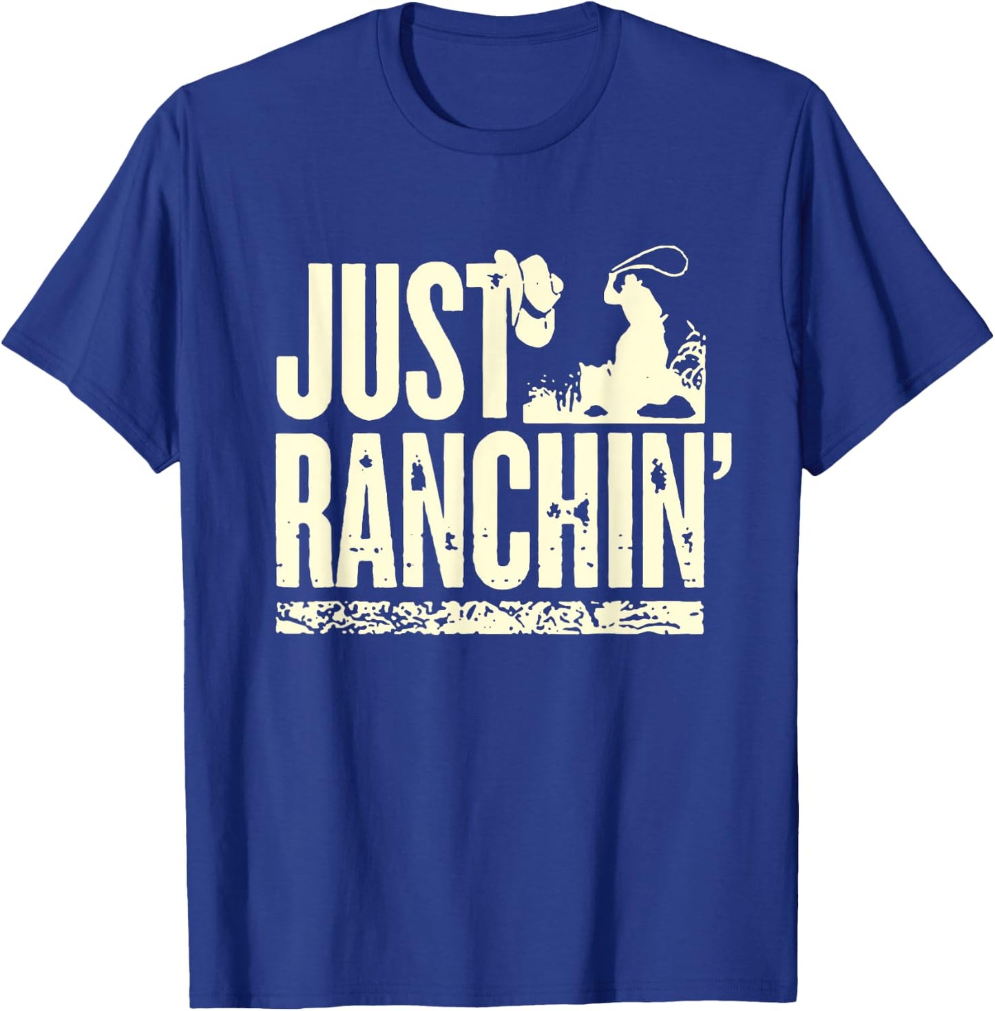 Just Ranchin' Farmer Cowboy Horse Cow Rodeo Lovers T-Shirt - T-Shirt | Royal