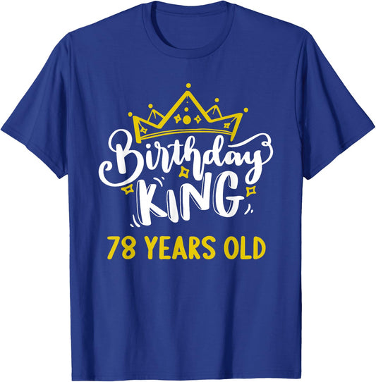 Birthday King 78 Years Old Crown celebrate party It's my T-Shirt - T-Shirt | Royal