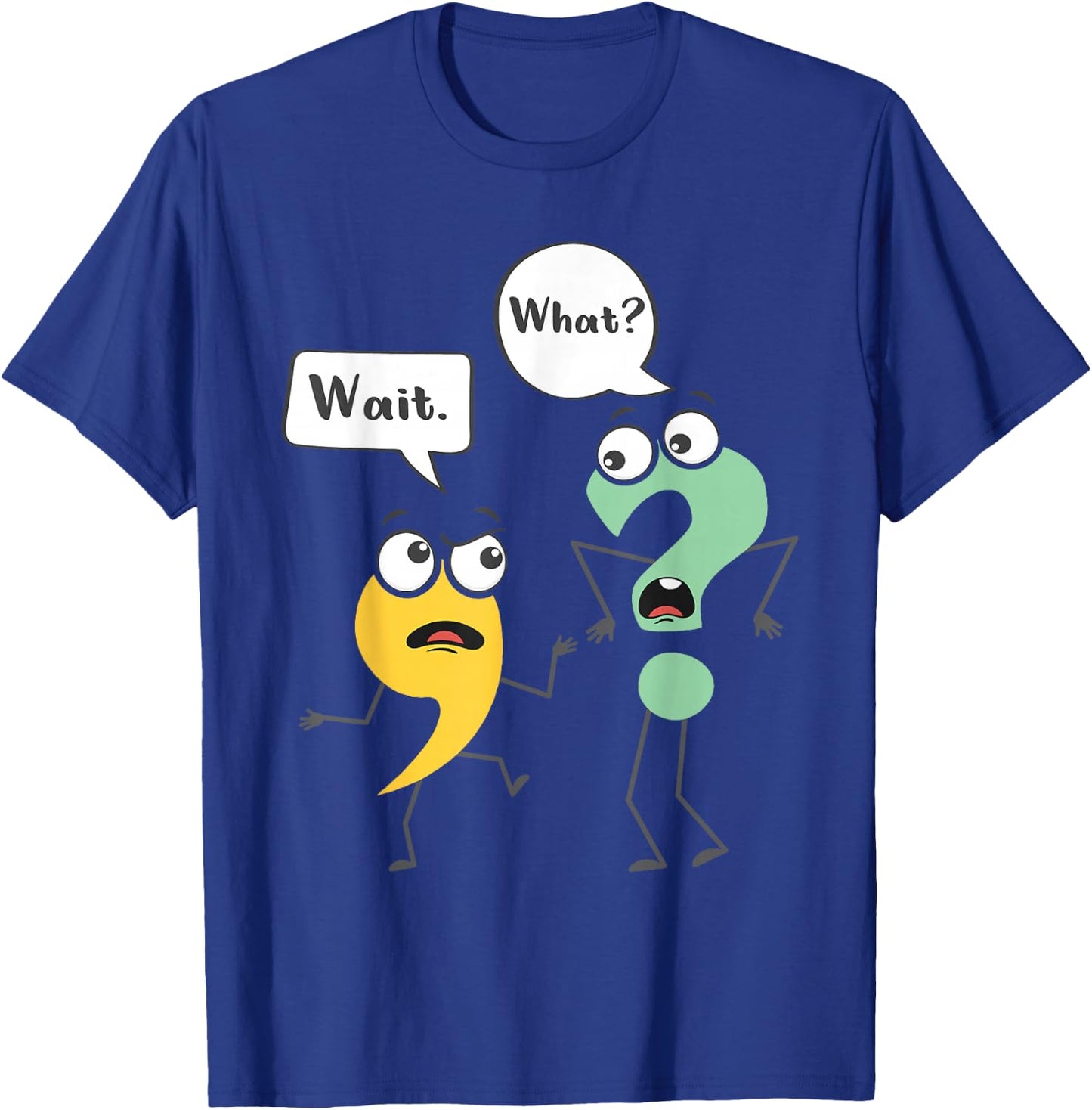 Wait What - Funny English Teacher Grammar Police Grammarian Small T-Shirt - T-Shirt | Royal