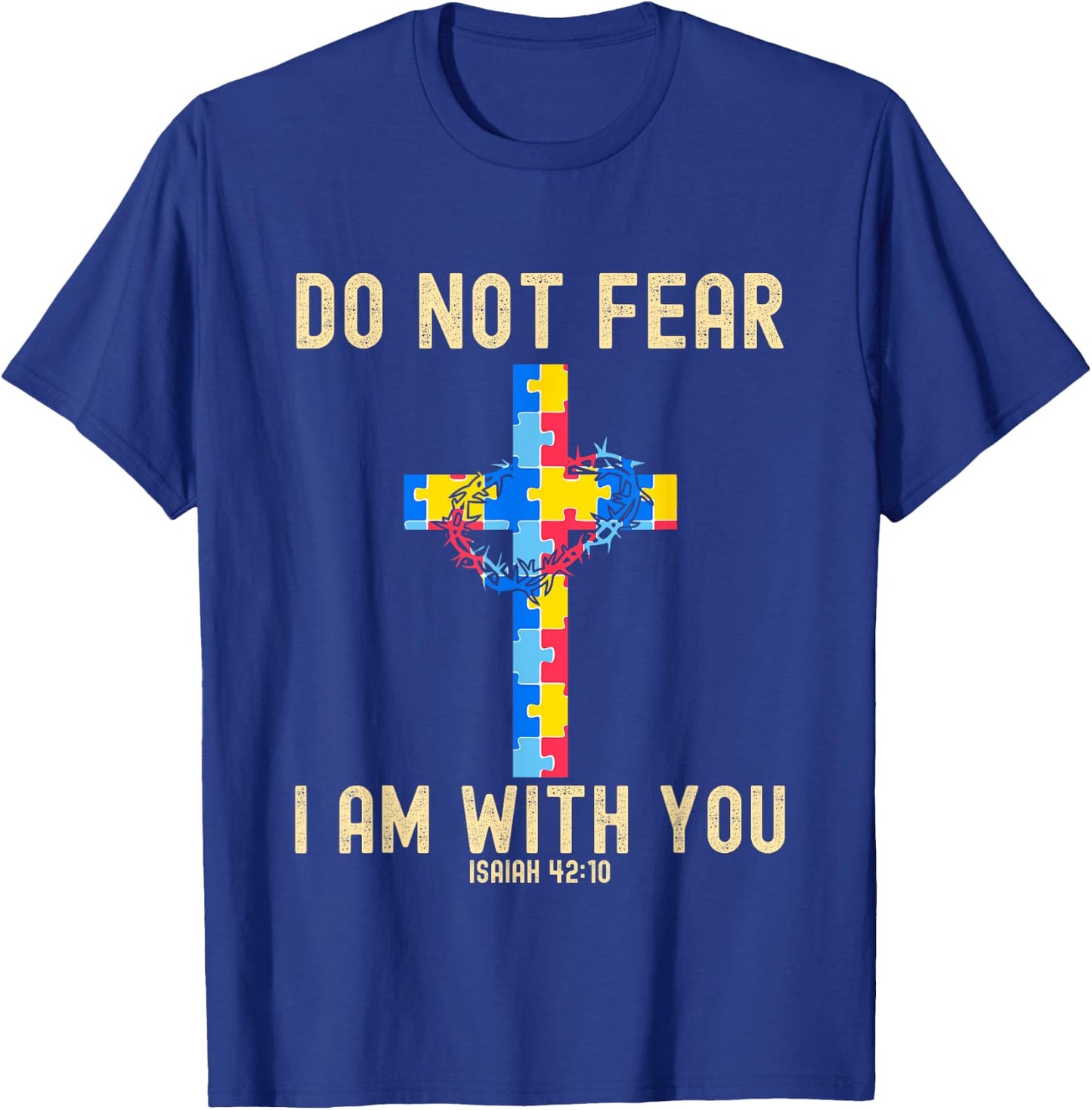 Do Not Fear I Am With You Autism Awareness Puzzle Christian T-Shirt - T-Shirt | Royal