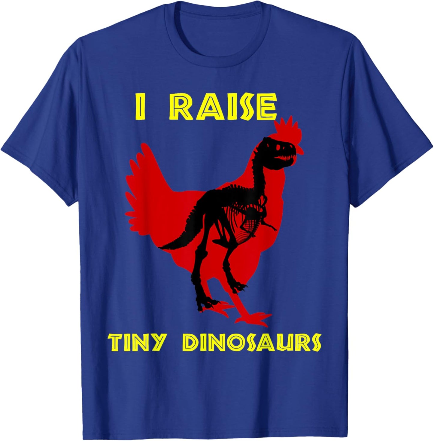 Stone Age Chickens I Raise Tiny Dinosaurs T-Shirt - T-Shirt | Royal