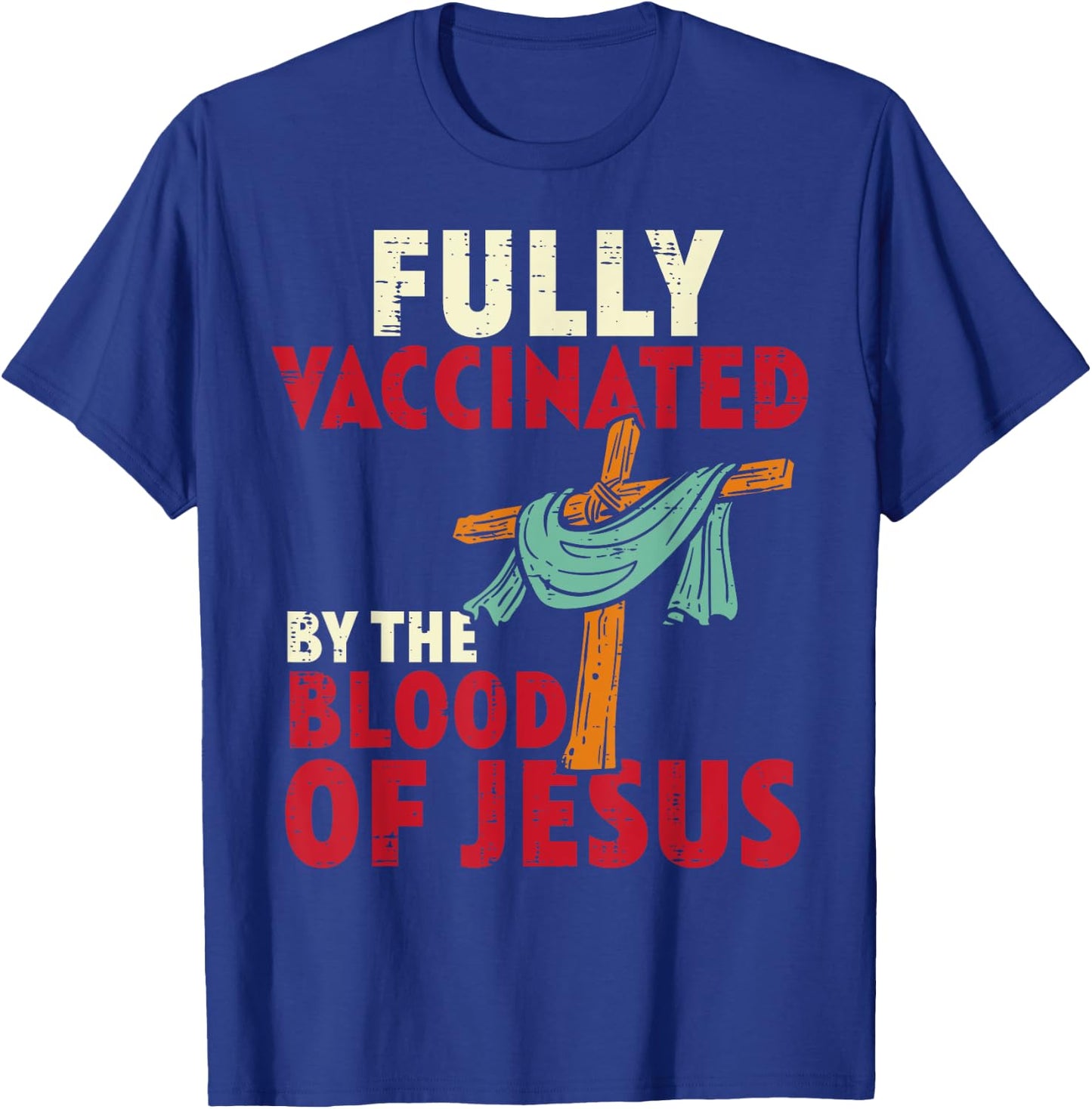 Fully Vaccinated By Blood Of Jesus Christian Men Women Kids T-Shirt - T-Shirt | Royal