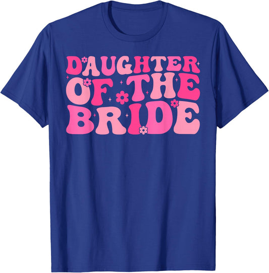 Daughter of the Bride Wedding Party Family Costume Retro T-Shirt - T-Shirt | Royal