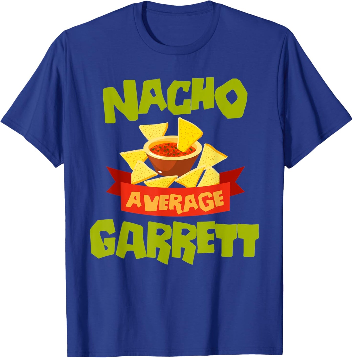 NACHO AVERAGE GARRETT Funny Birthday Personalized Name Gift T-Shirt - T-Shirt | Royal