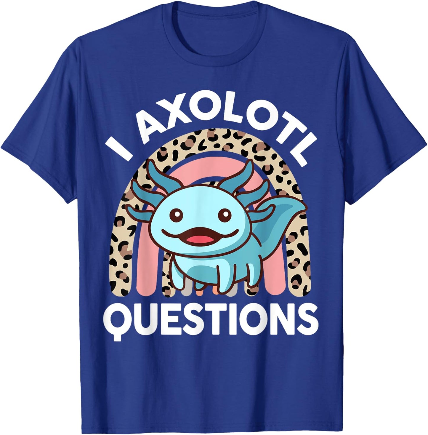 Funny I Axolotl Questions Shirt Kids Girl Women Cute Toddler T-Shirt - T-Shirt | Royal
