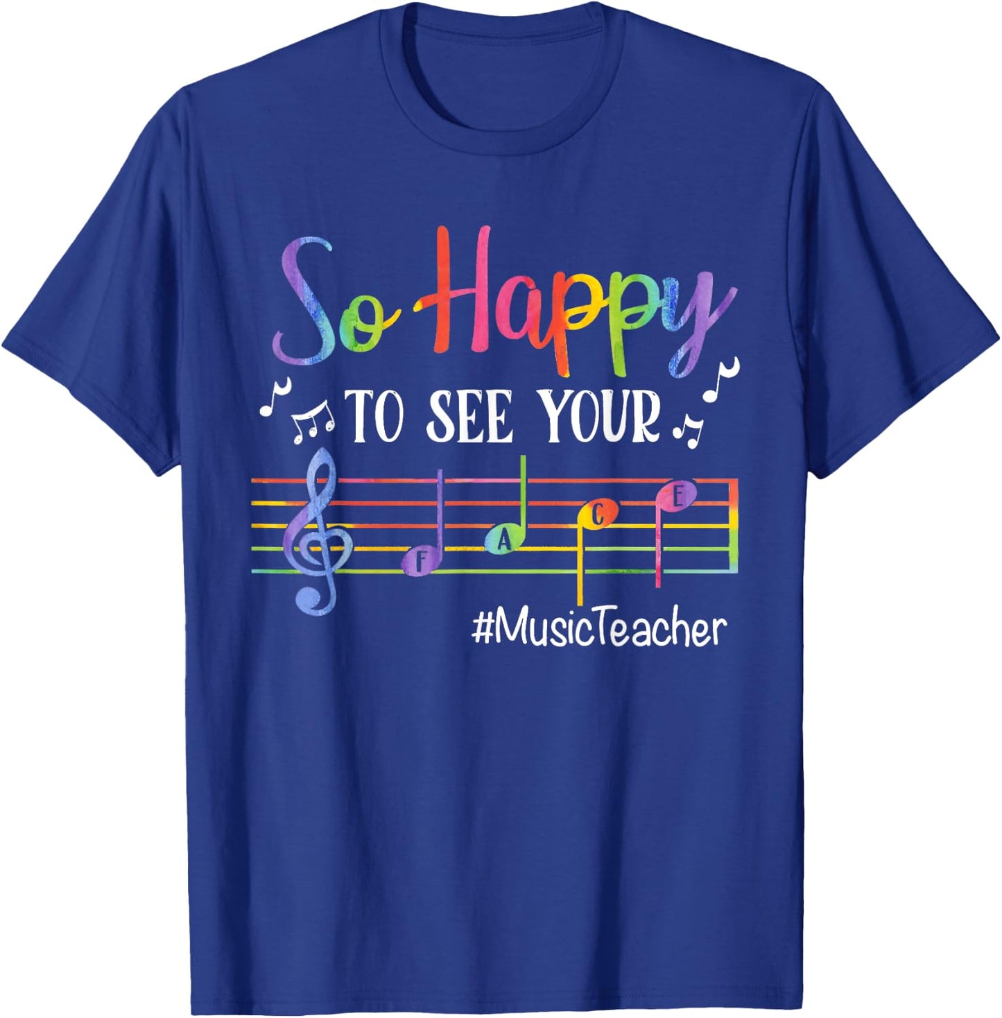 Music Teacher So Happy to See Your Face Back to School Funny T-Shirt - T-Shirt | Royal