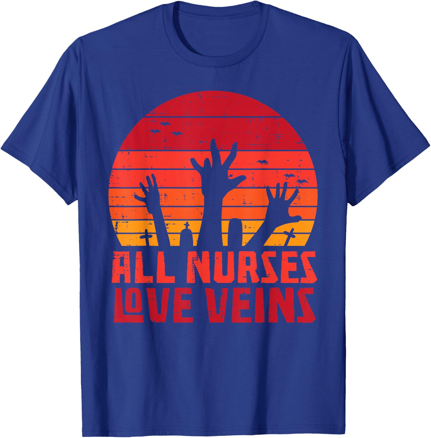 All Nurses Love Veins Zombie Hands Funny Halloween Nurse T-Shirt - T-Shirt | Royal