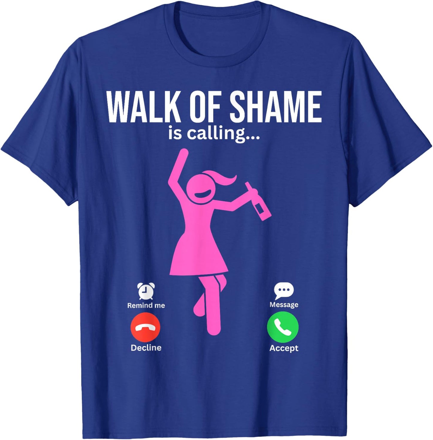 Walk of Shame is Calling - Funny Embarrassing Phone Call T-Shirt - T-Shirt | Royal