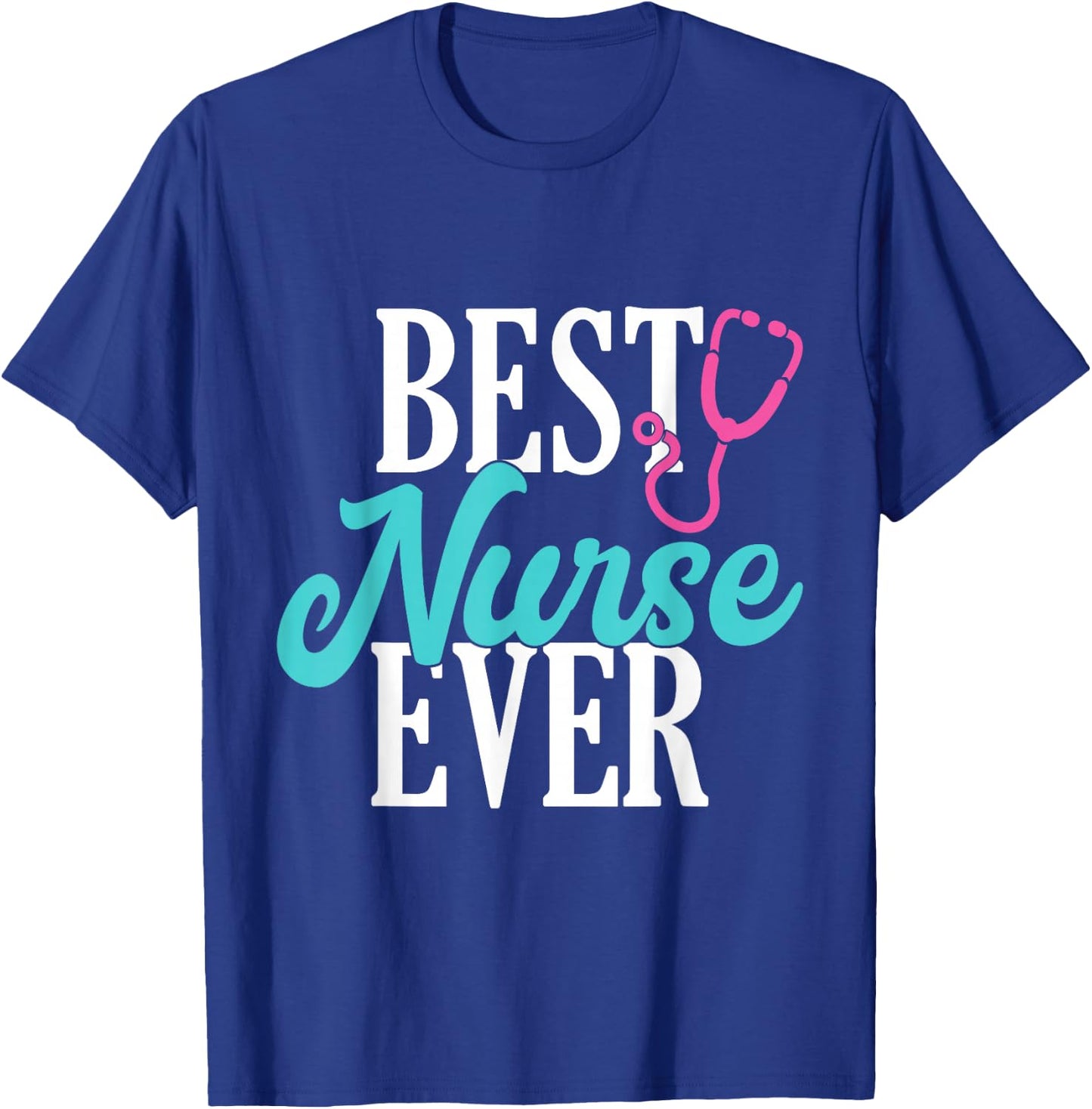 Best Nurse Ever Work Hospital Nursing T-Shirt - T-Shirt | Royal