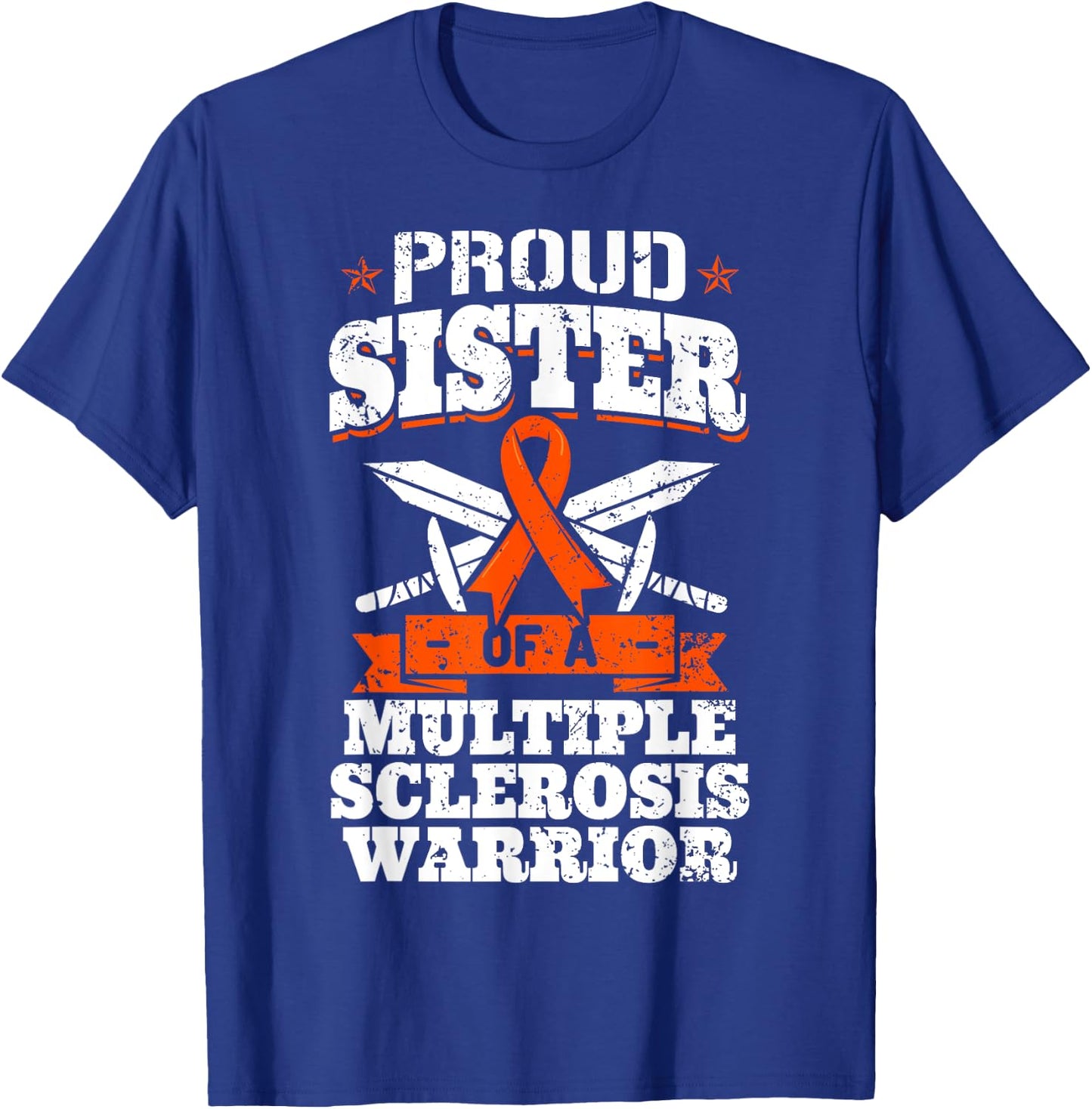 Proud Sister Of A Multiple Sclerosis Warrior MS Awareness T-Shirt - T-Shirt | Royal