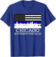 Thin Blue Line Chicago Supports The Blue Police T-Shirt - T-Shirt | Royal