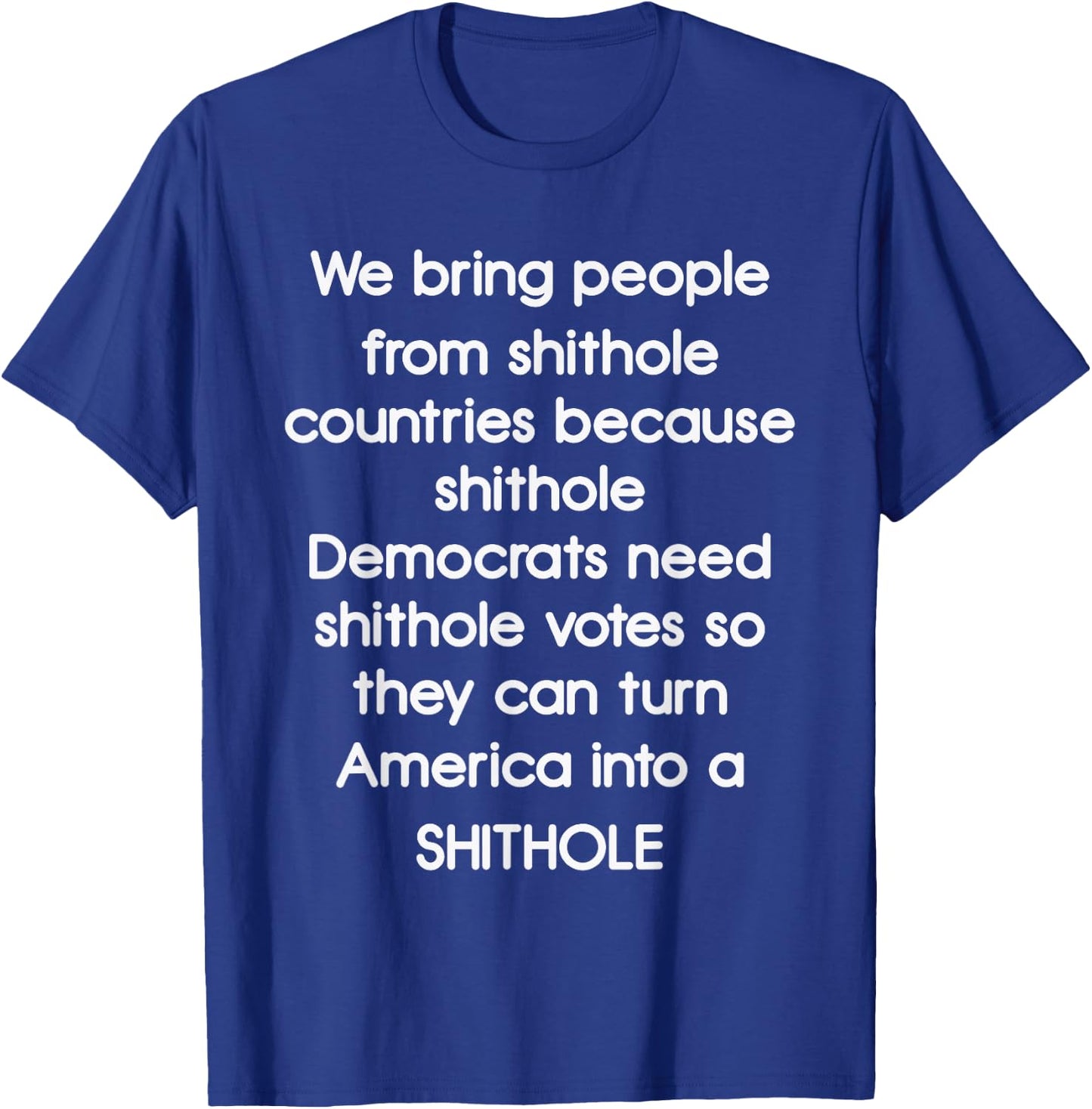 We Bring People From Shithole Countries Democrats T-Shirt - T-Shirt | Royal
