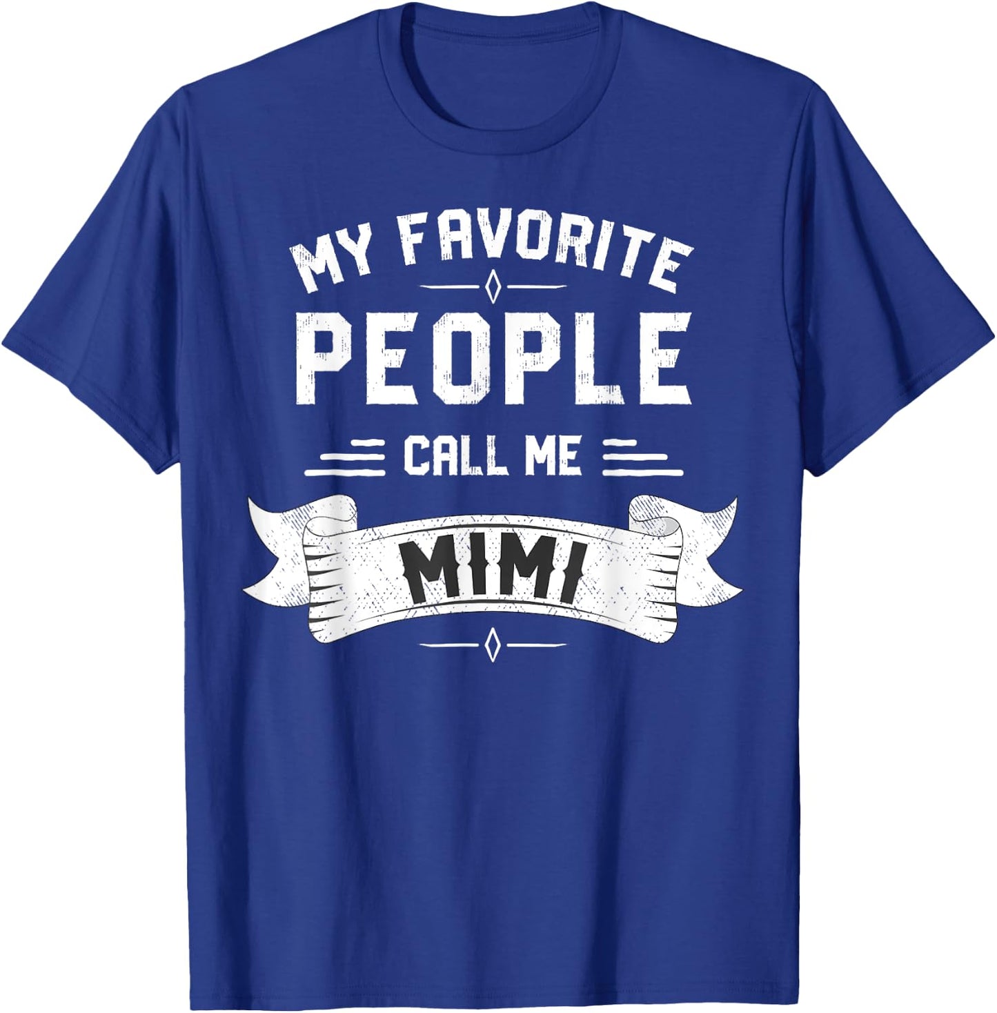 My Favorite People Call Me Mimi Shirt T-Shirt - T-Shirt | Royal