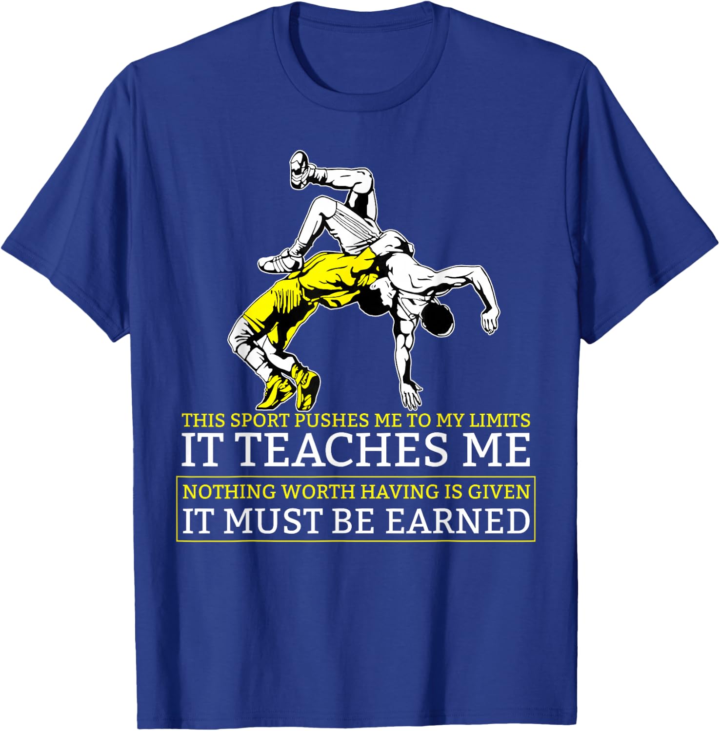 It Must Be Earned Wrestling Short Sleeve T-Shirt - T-Shirt | Royal