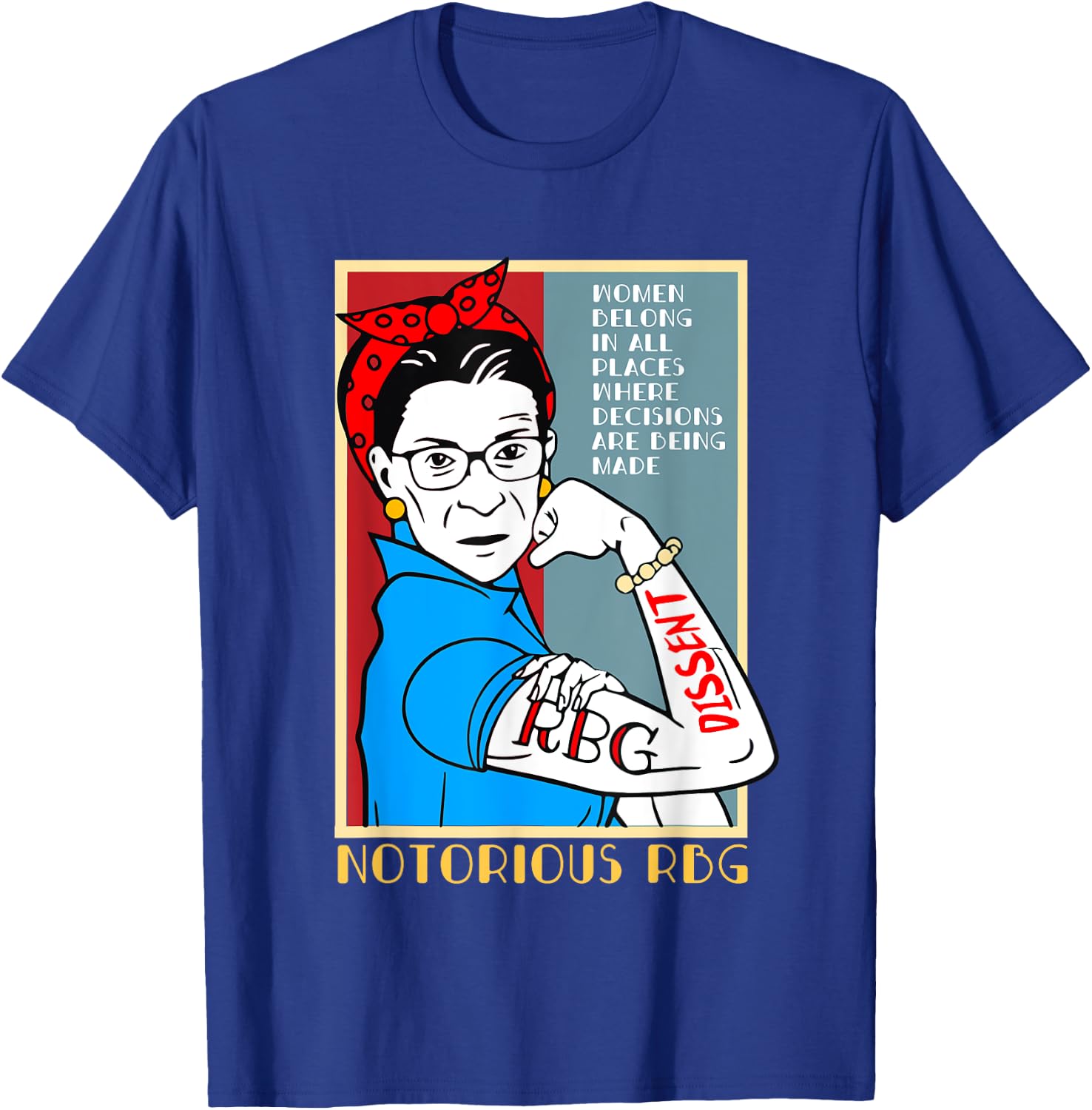 Women Belong In All Places Where Decisions What Would Rbg T-Shirt - T-Shirt | Royal