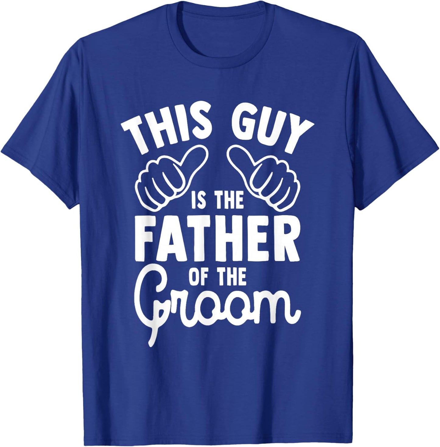 This is The Father of The Groom - Wedding Marriage Groom Dad T-Shirt - T-Shirt | Royal