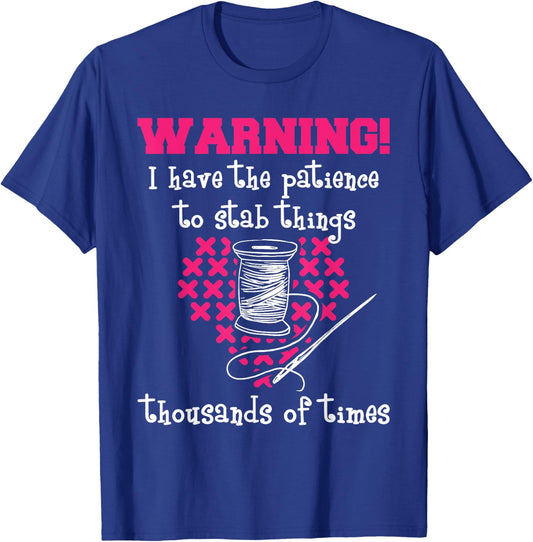 Patience To Stab Things Thousands Of Times - Cross Stitching T-Shirt - T-Shirt | Royal