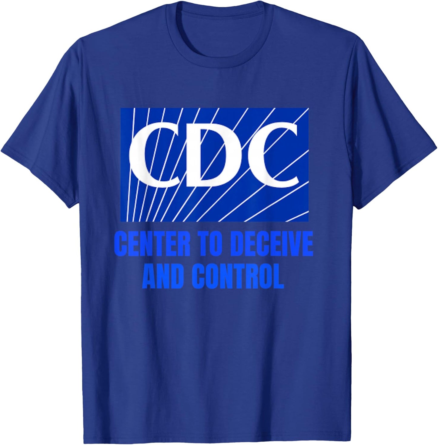 The CDC Center to Deceive and Control T-Shirt - T-Shirt | Royal