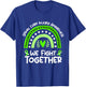 We Fight Together | Spinal Cord Injury Awareness T-Shirt - T-Shirt | Royal