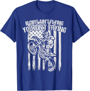 If Dirt Aint Flying You Aint Trying Shirt For Dirt Bike Kids T-Shirt - T-Shirt | Royal