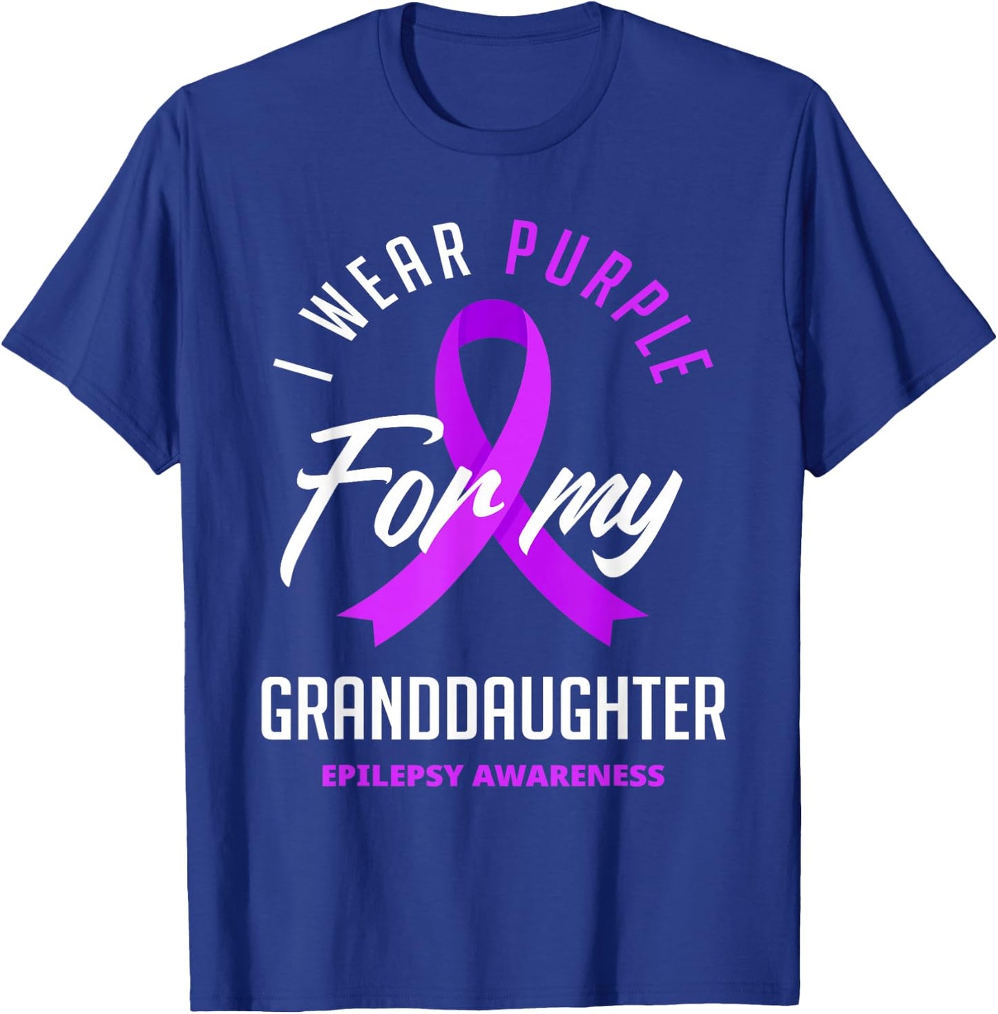 I Wear Purple For My Granddaughter Epilepsy Awareness T-Shirt - T-Shirt | Royal